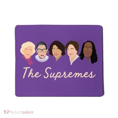 THE SUPREMES Ketanji Brown Jackson SCOTUS RBG Sotomayor Meme Mousepad