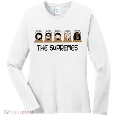 THE SUPREMES Ketanji Brown Jackson RBG Sotomayor Cute Women's Long Sleeve Shirt