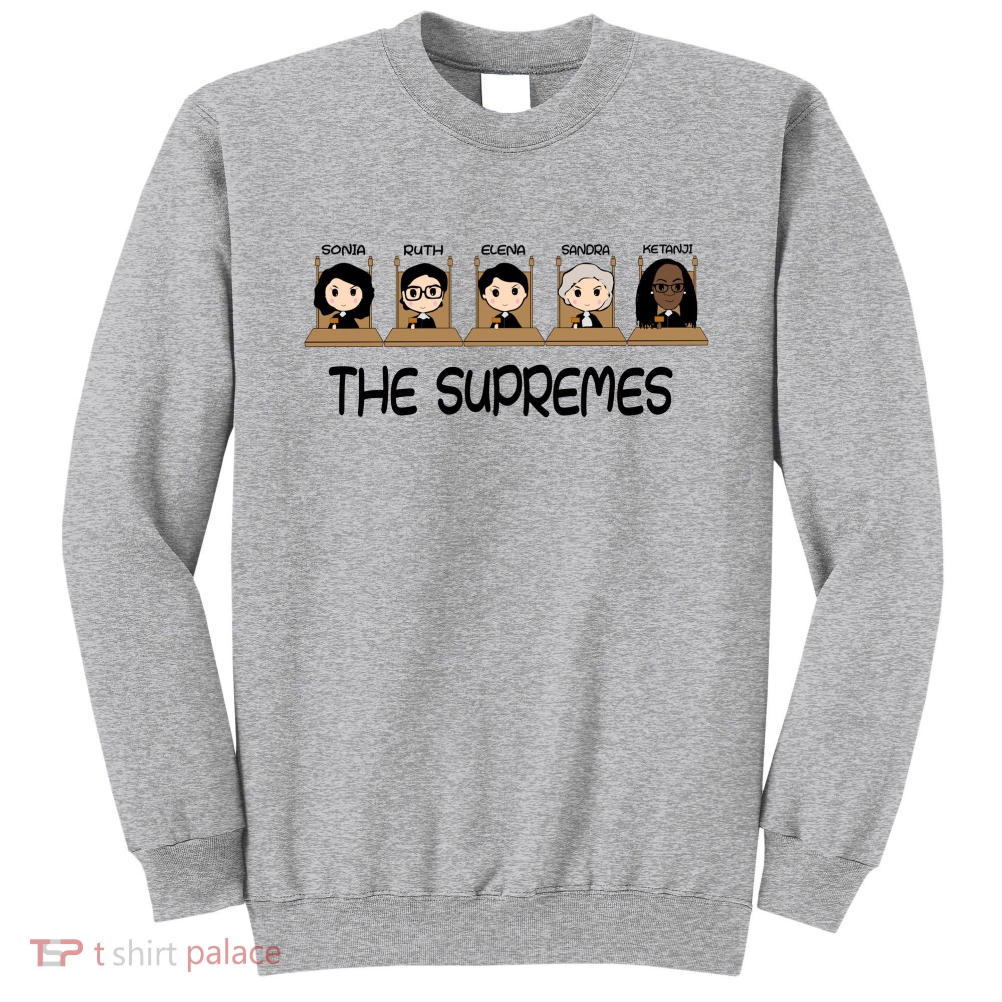 THE SUPREMES Ketanji Brown Jackson RBG Sotomayor Cute Sweatshirt