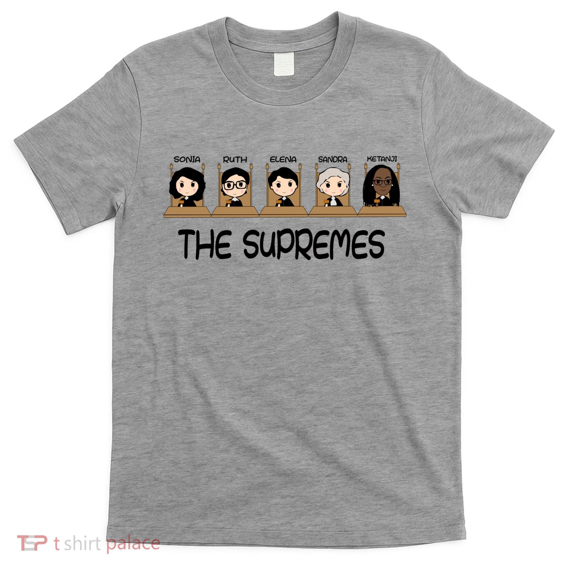 THE SUPREMES Ketanji Brown Jackson RBG Sotomayor Cute T-Shirt