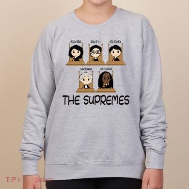 The Supremes Ketanji Brown Jackson Rbg Sotomayor Women's Sweatshirt