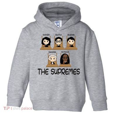 The Supremes Ketanji Brown Jackson Rbg Sotomayor Toddler Hoodie