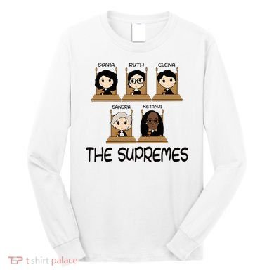 The Supremes Ketanji Brown Jackson Rbg Sotomayor Long Sleeve Shirt