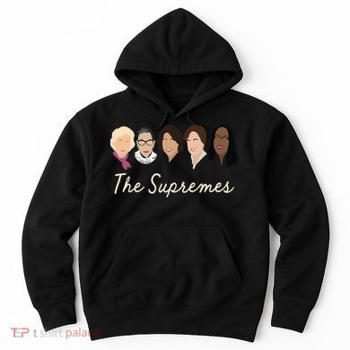 The Supremes Ketanji Brown Jackson Rbg Sotomayor Cute Hoodie