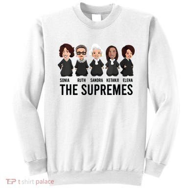 The Supremes Ketanji Brown Jackson Rbg Sotomayor Cute Sweatshirt