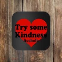 Try Some Kindness Asshole Heart Coaster thumb 0