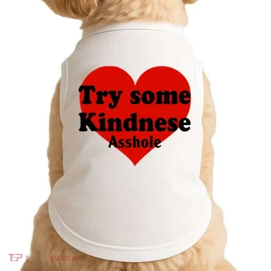 Try Some Kindness Asshole Heart Doggie Tank