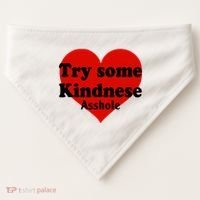 Try Some Kindness Asshole Heart USA-Made Doggie Bandana thumb 0