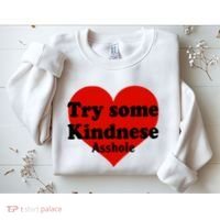 Try Some Kindness Asshole Heart Sweatshirt thumb 2