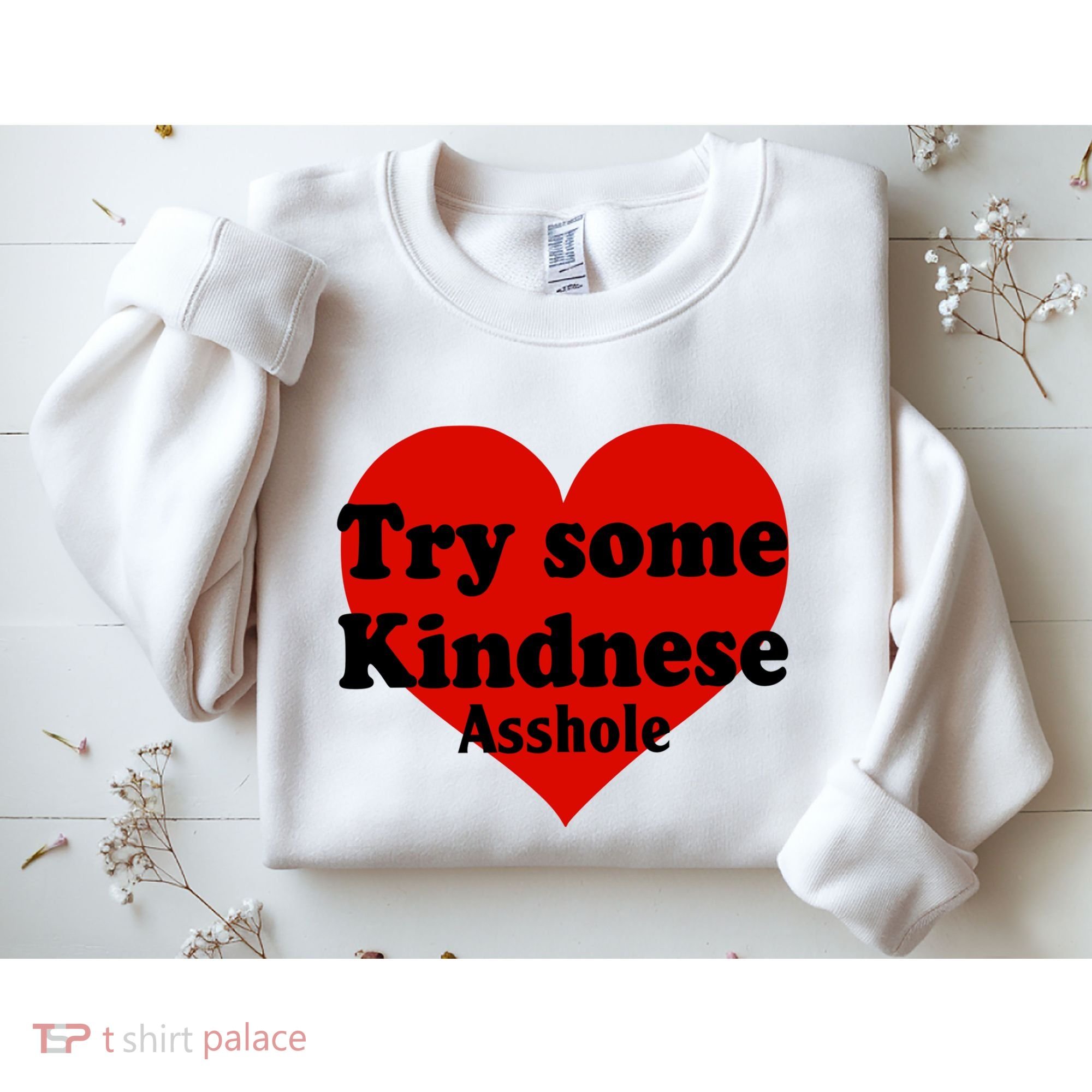 Try Some Kindness Asshole Heart Sweatshirt