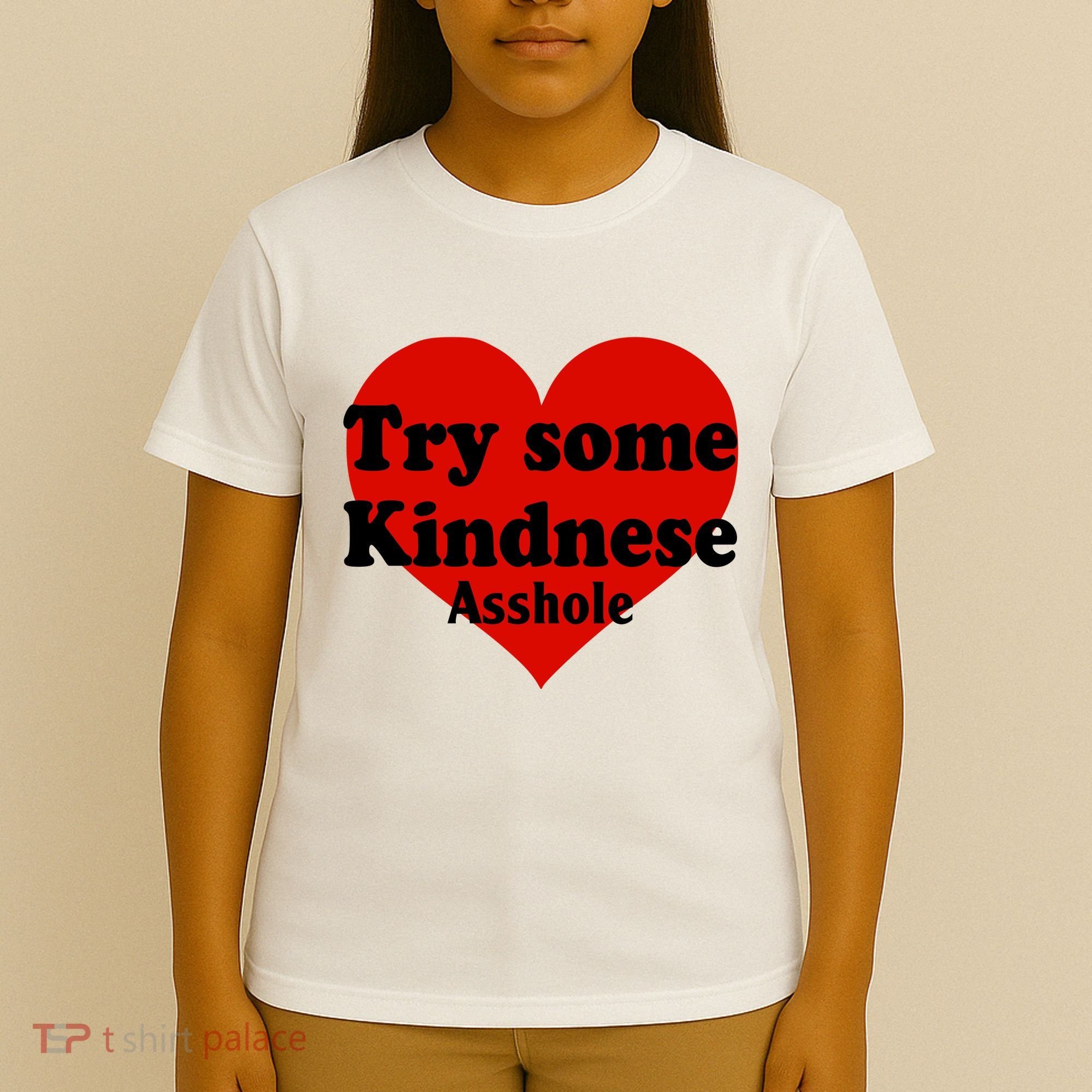 Try Some Kindness Asshole Heart T-Shirt
