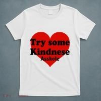Try Some Kindness Asshole Heart T-Shirt thumb 5