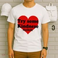 Try Some Kindness Asshole Heart T-Shirt thumb 6