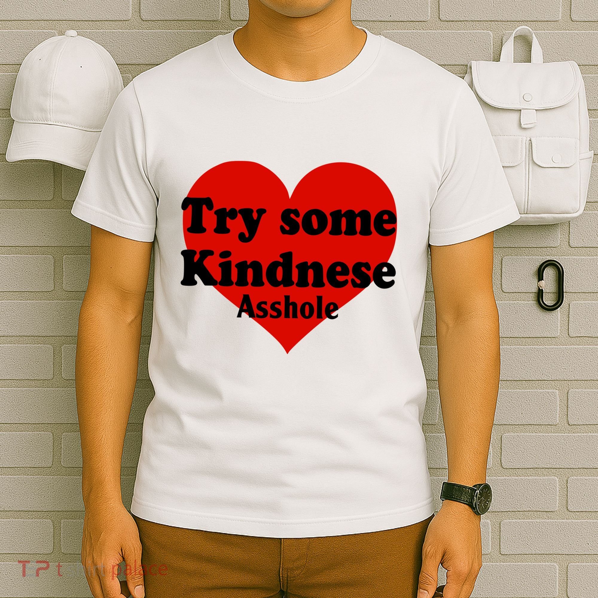 Try Some Kindness Asshole Heart T-Shirt