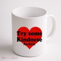 Try Some Kindness Asshole Heart Coffee Mug thumb 1