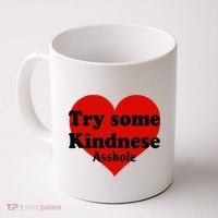 Try Some Kindness Asshole Heart Coffee Mug thumb 0