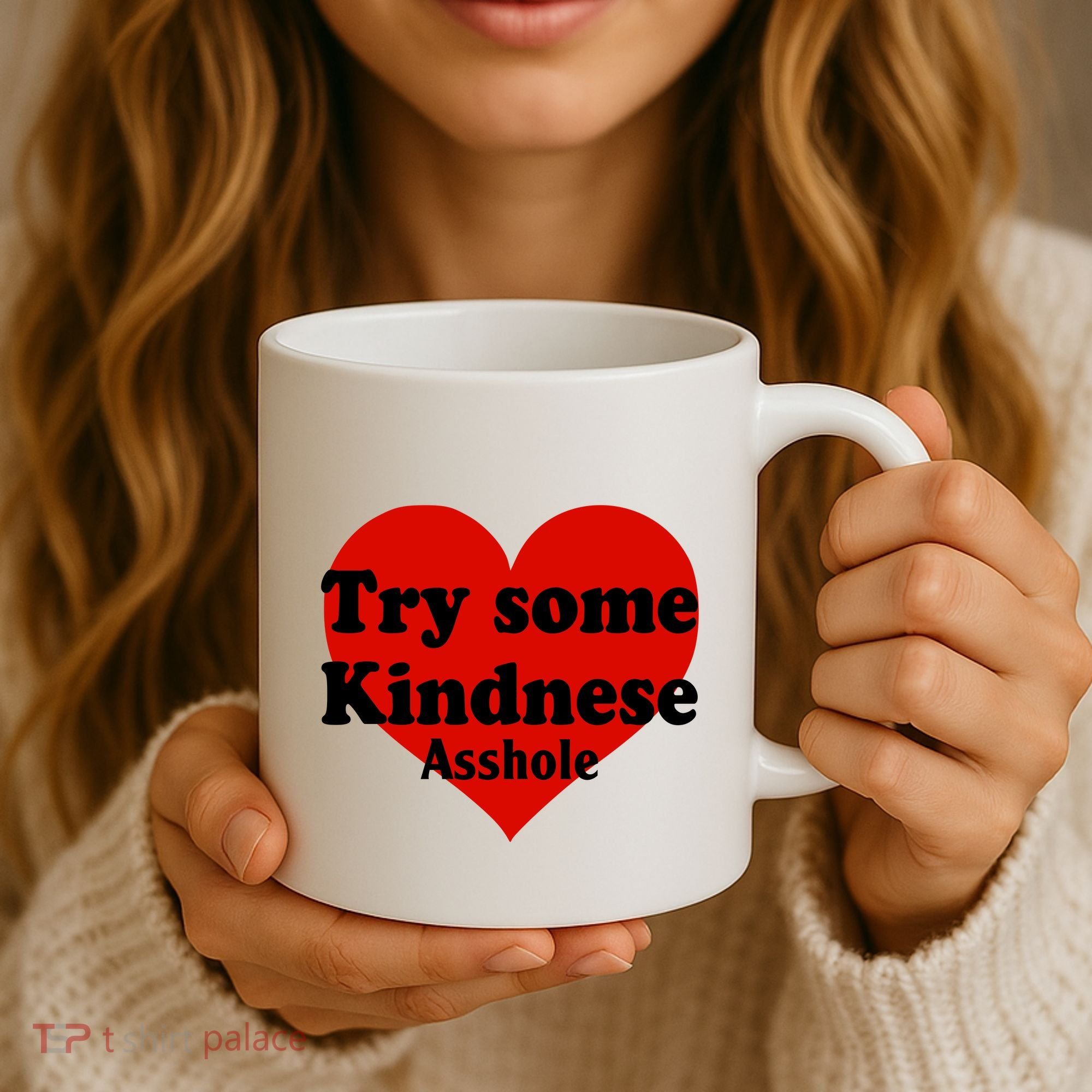 Try Some Kindness Asshole Heart Coffee Mug