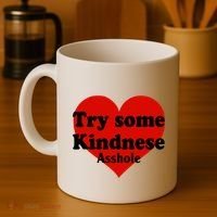 Try Some Kindness Asshole Heart Coffee Mug thumb 4