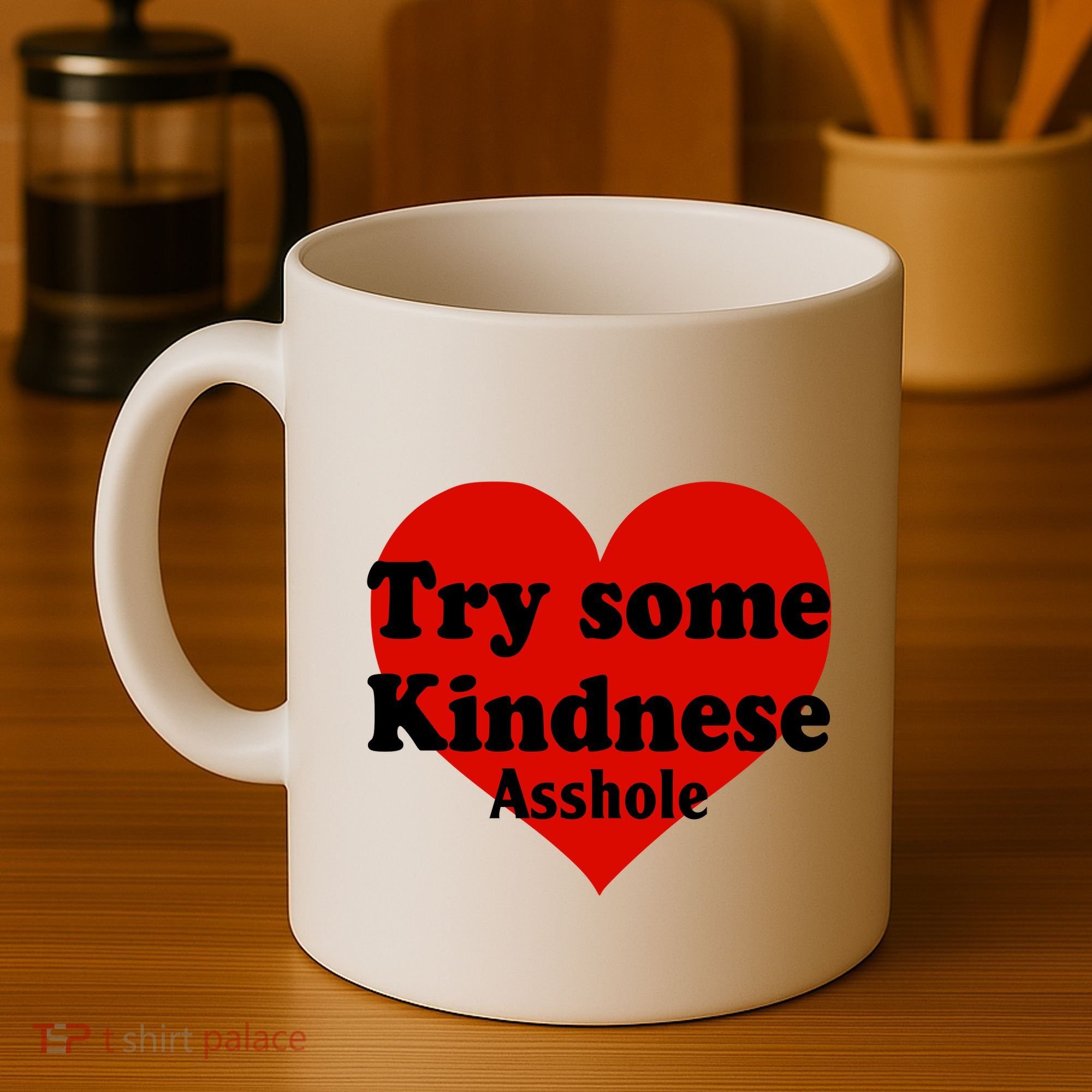Try Some Kindness Asshole Heart Coffee Mug