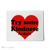 Try Some Kindness Asshole Heart Mousepad thumb 0