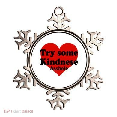 Try Some Kindness Asshole Heart Ornament