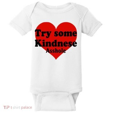 Try Some Kindness Asshole Heart Baby Bodysuit