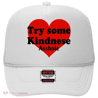 Try Some Kindness Asshole Heart Hat