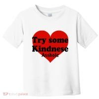 Try Some Kindness Asshole Heart Toddler T-Shirt thumb 0
