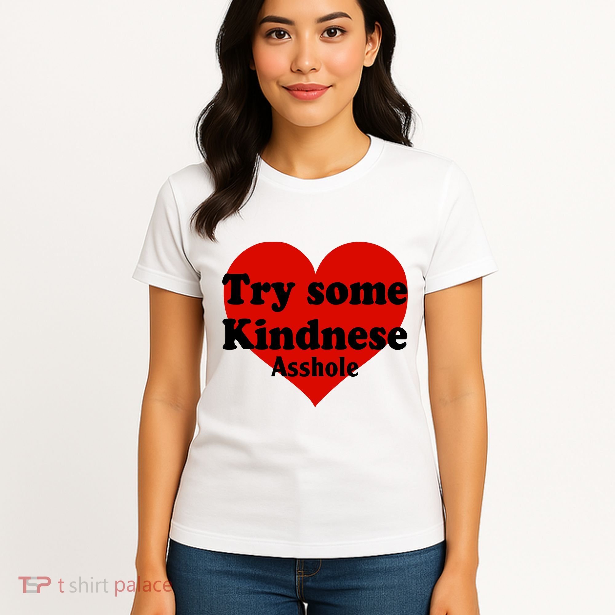 Try Some Kindness Asshole Heart Women's T-Shirt