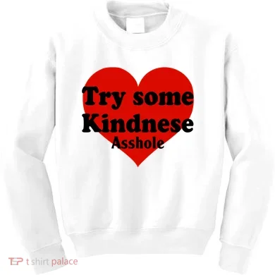Try Some Kindness Asshole Heart Kids Sweatshirt