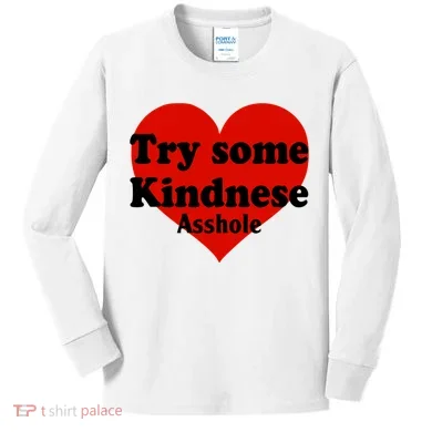 Try Some Kindness Asshole Heart Kids Long Sleeve Shirt