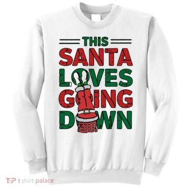 This Santa Loves Going Down Funny Sweatshirt