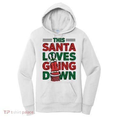 This Santa Loves Going Down Funny Women's Hoodie