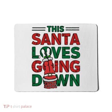 This Santa Loves Going Down Funny Mousepad