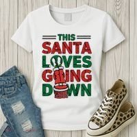 This Santa Loves Going Down Funny Women's T-Shirt thumb 3