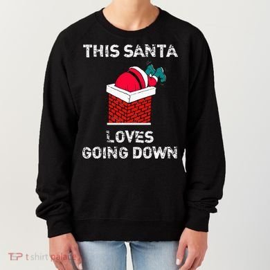 This Santa Loves Going Down Funny Christmas Women's Sweatshirt