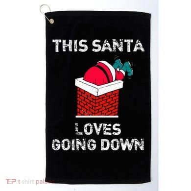 This Santa Loves Going Down Funny Christmas Golf Towel
