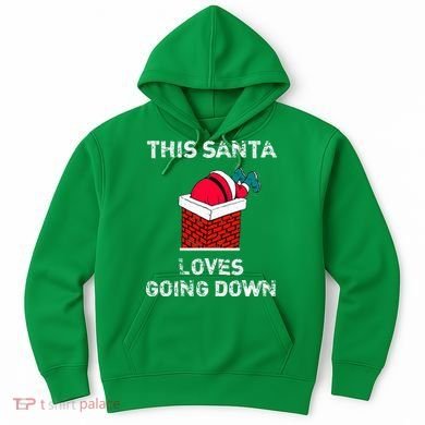 This Santa Loves Going Down Funny Christmas Hoodie