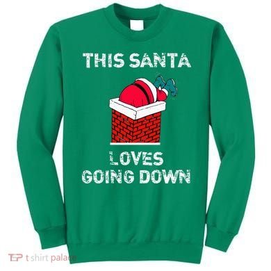 This Santa Loves Going Down Funny Christmas Sweatshirt
