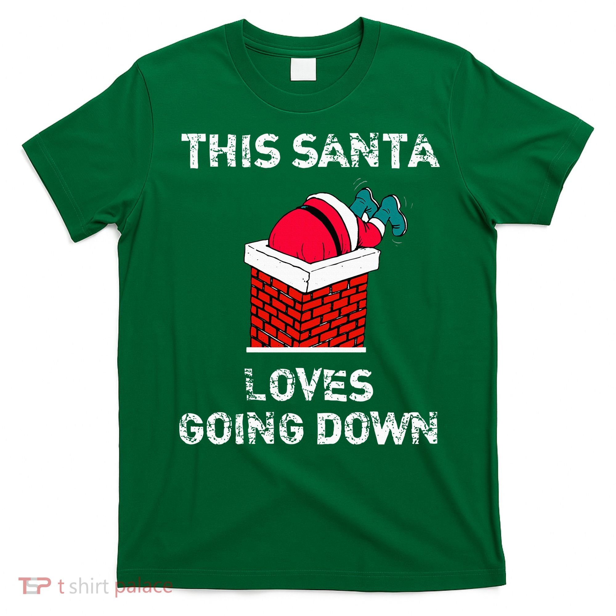 This Santa Loves Going Down Funny Christmas T-Shirt