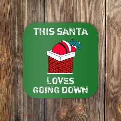 This Santa Loves Going Down Funny Christmas Coaster