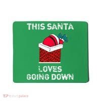 This Santa Loves Going Down Funny Christmas Mousepad thumb 0