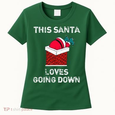 This Santa Loves Going Down Funny Christmas Women's T-Shirt