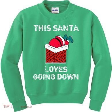 This Santa Loves Going Down Funny Christmas Kids Sweatshirt