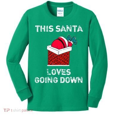 This Santa Loves Going Down Funny Christmas Kids Long Sleeve Shirt