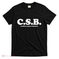 The Scrub Life Certified Surgeon Babysitter Csb Scrub Tech Nurse T-Shirt thumb 0