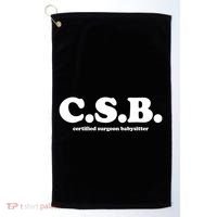 The Scrub Life Certified Surgeon Babysitter Csb Scrub Tech Nurse Golf Towel thumb 0