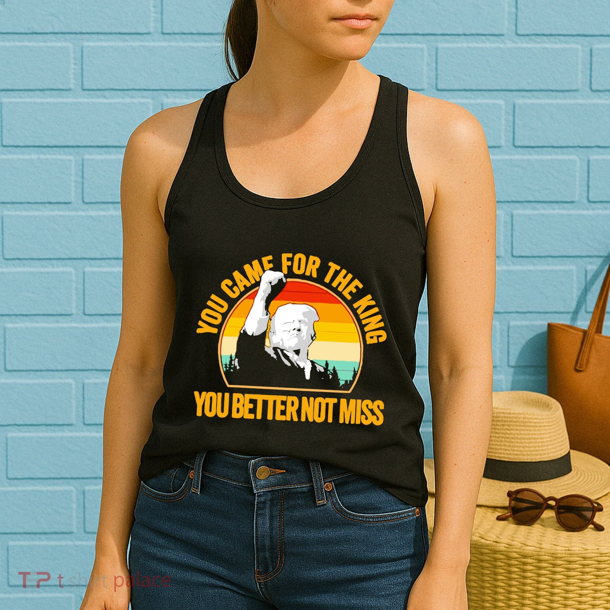 Trump Shot Legend You Came For The King You Better Not Miss Women's Tank Top