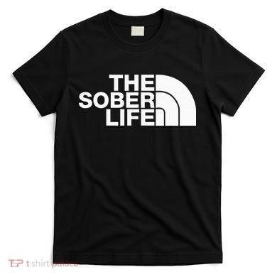 The Sober Life Na Aa Sober Recovery T-Shirt