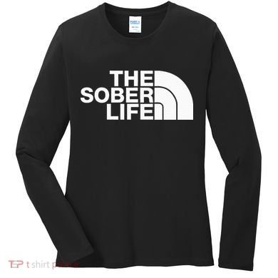 The Sober Life Na Aa Sober Recovery Women's Long Sleeve Shirt